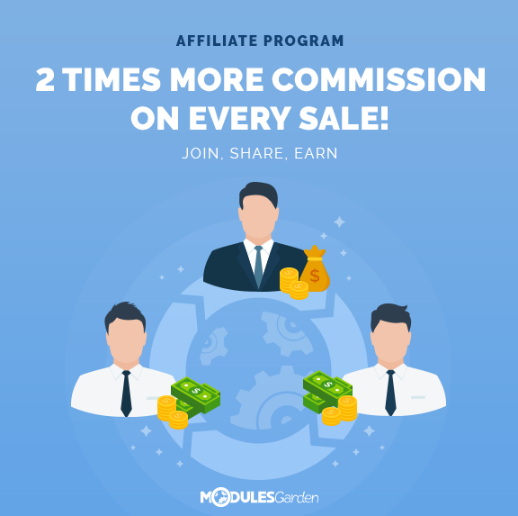 ModulesGarden Affiliate Program Promotion - Earn Twice As Much Commission!